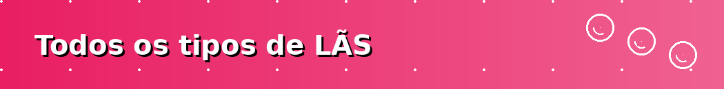Todos os tipos de LÃS
